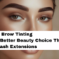 Why Brow Tinting Is a Better Beauty Choice Than Eyelash Extensions 85x85