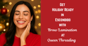 book your appointment at Queen Threading salon in Escondido 